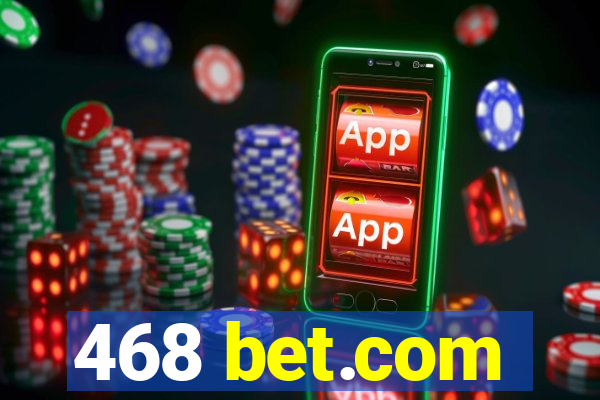 468 bet.com